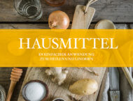 Gewinnspiel – Hausmittel in einfacher Anwendung zum Heilen und Lindern von Karin Buchart